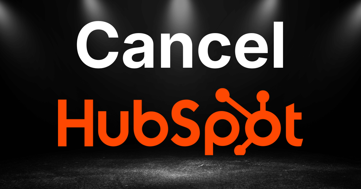 How to Cancel HubSpot in 2026 (Quick Guide)
